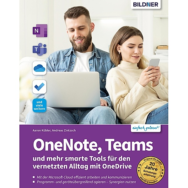 OneNote, Teams und mehr smarte Tools für den vernetzten Alltag mit OneDrive, Aaron Kübler, Andreas Zintzsch