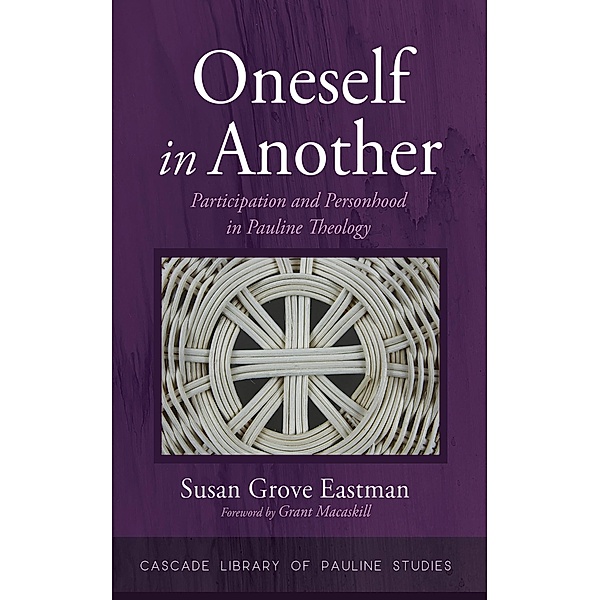 Oneself in Another / Cascade Library of Pauline Studies, Susan Grove Eastman