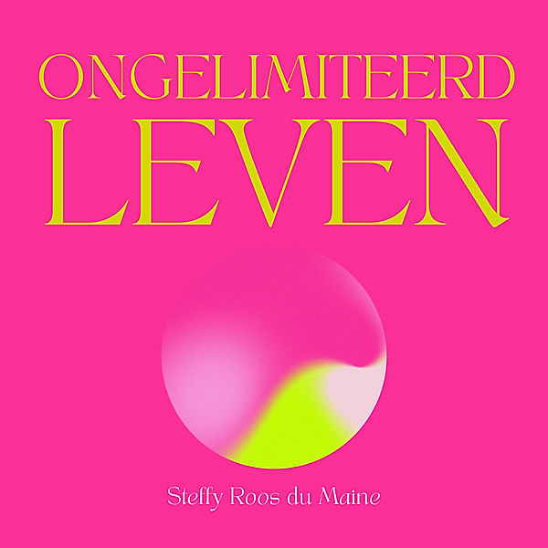 Ongelimiteerd leven, Steffy Roos du Maine