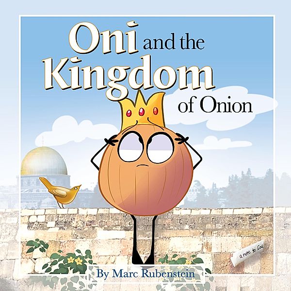 Oni and the Kingdom of Onion / Morgan James Kids, Marc Rubenstein