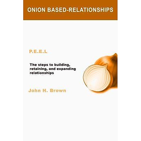 Onion Based-Relationships, John H Brown