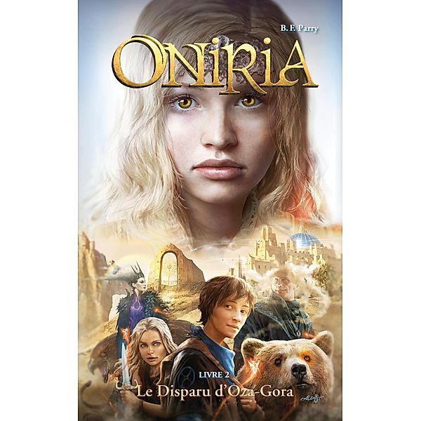 Oniria - Tome 2 - Le Disparu d'Oza-Gora, co-édition Hachette/Hildegarde / Oniria Bd.2, B. F. Parry