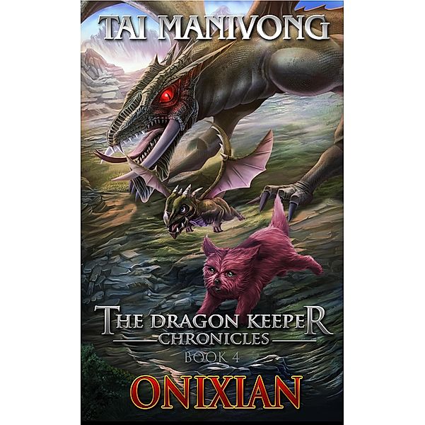 Onixian (The Dragon Keeper Chronicles, #4) / The Dragon Keeper Chronicles, Tai Manivong