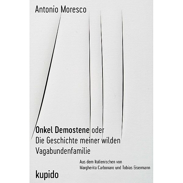 Onkel Demostene oder Die Geschichte meiner wilden Vagabundenfamilie, Antonio Moresco