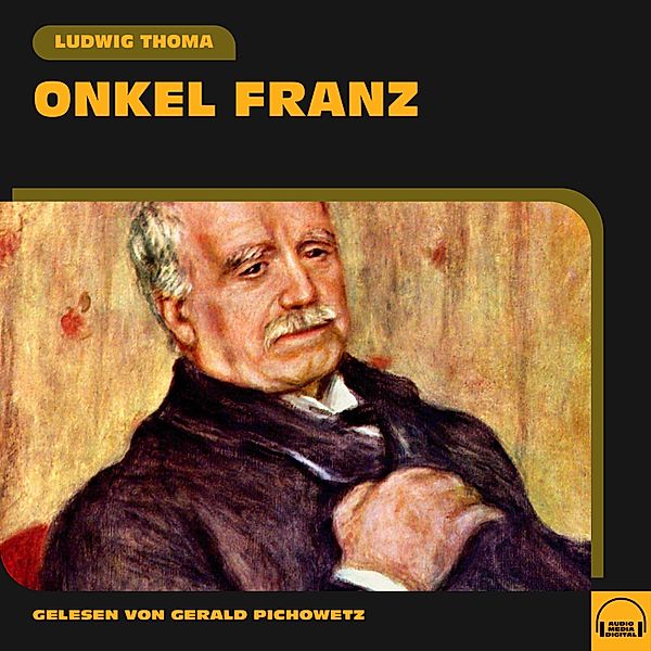 Onkel Franz, Ludwig Thoma