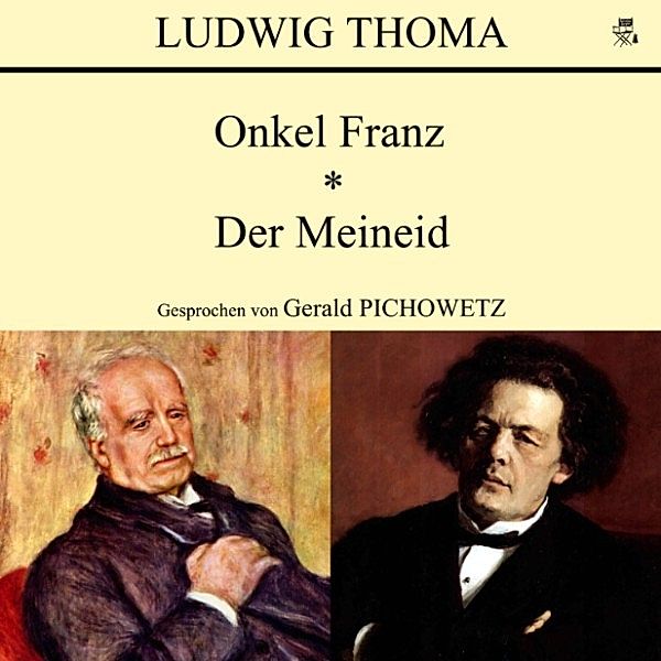 Onkel Franz / Der Meineid, Ludwig Thoma