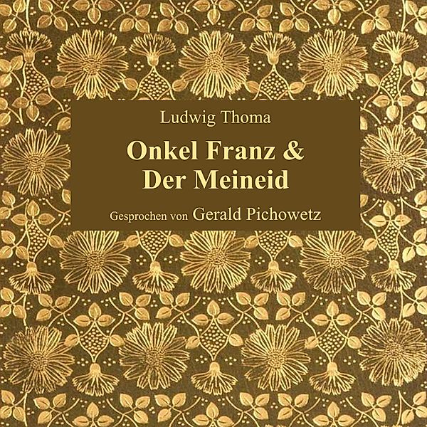 Onkel Franz & Der Meineid, Ludwig Thoma