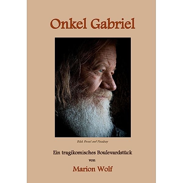 Onkel Gabriel, Marion Wolf