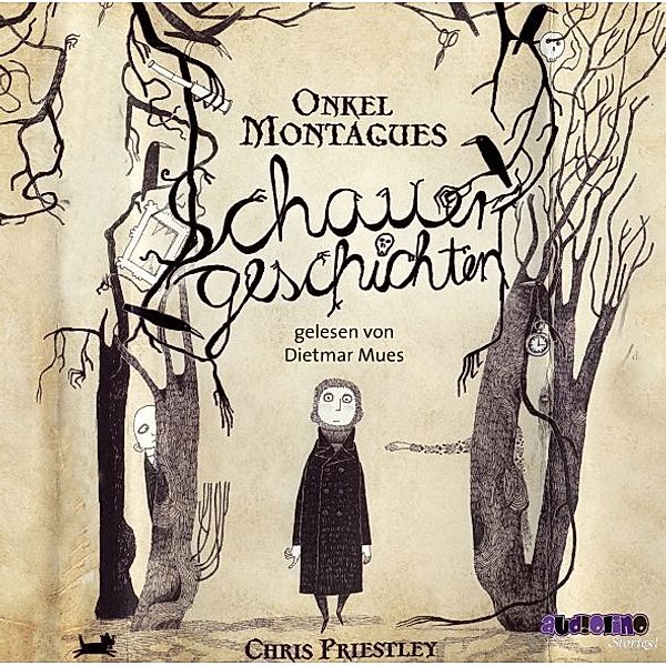 Onkel Montagues Schauergeschichten,3 Audio-CDs, Chris Priestley