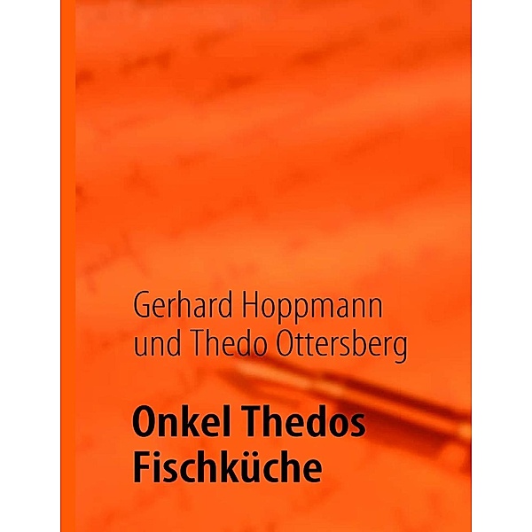 Onkel Thedos Fischküche, Gerhard Hoppmann, Thedo Ottersberg