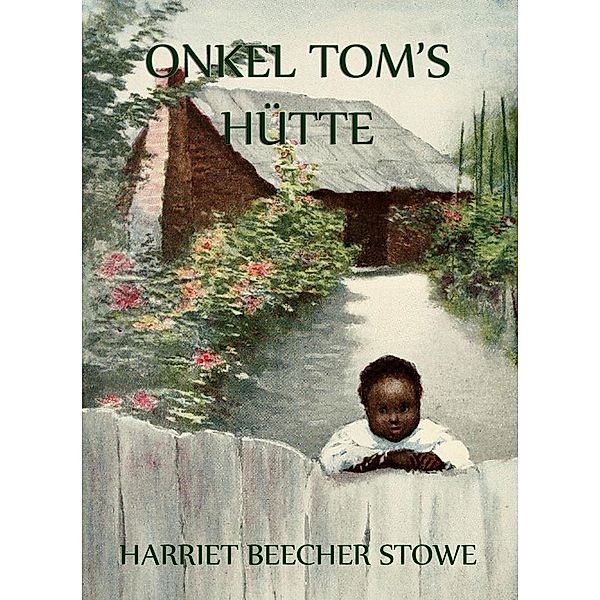 Onkel Toms Hütte, Harriet Beecher-Stowe