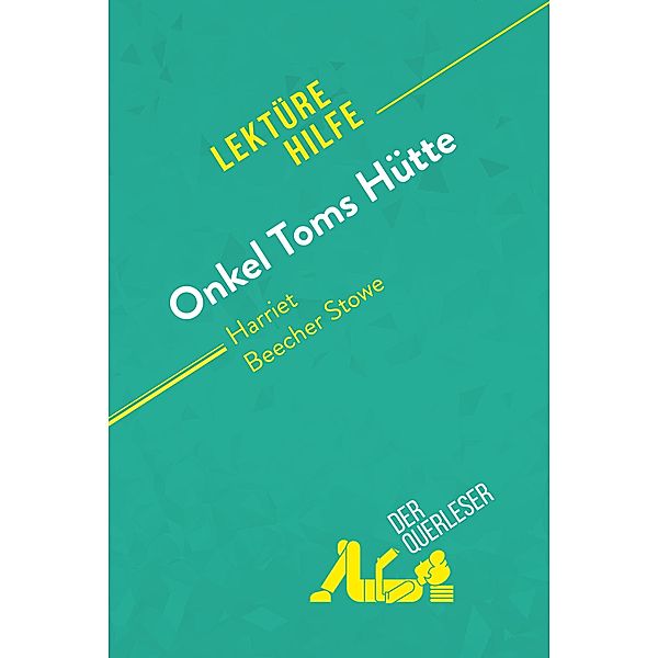 Onkel Toms Hütte von Harriet Beecher Stowe (Lektürehilfe), der Querleser