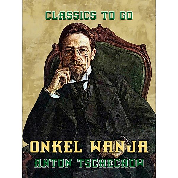 Onkel Wanja, Anton Tschechow