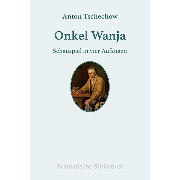 Onkel Wanja, Anton Tschechow