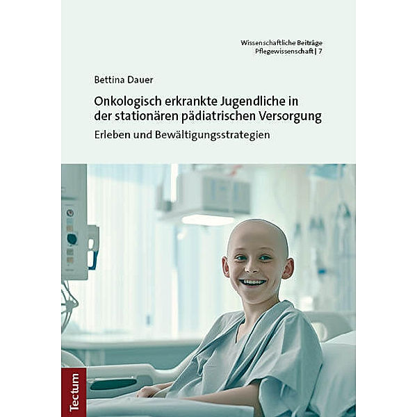 Onkologisch erkrankte Jugendliche in der stationären pädiatrischen Versorgung, Bettina Dauer