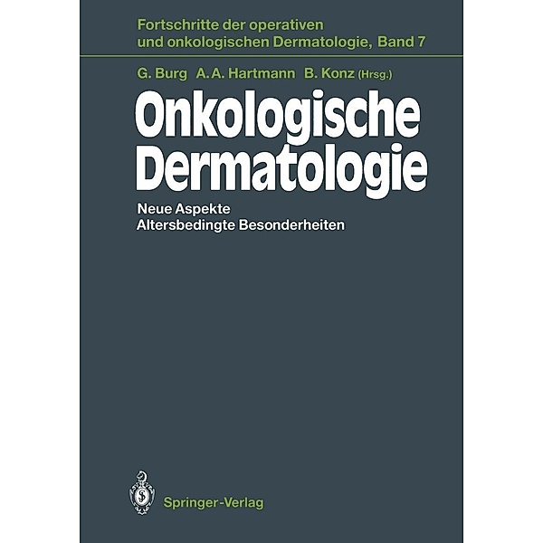 Onkologische Dermatologie / Fortschritte der operativen und onkologischen Dermatologie Bd.7
