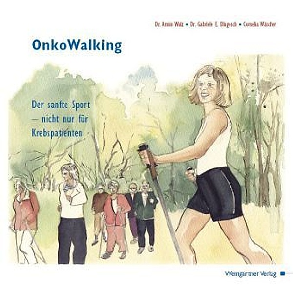 OnkoWalking, Armin Walz, Gabriele E. Dlugosch, Cornelia Wäscher