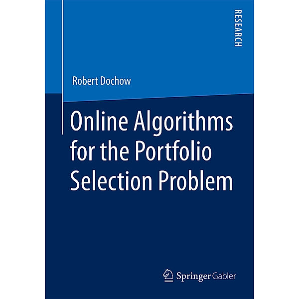 Online Algorithms for the Portfolio Selection Problem, Robert Dochow