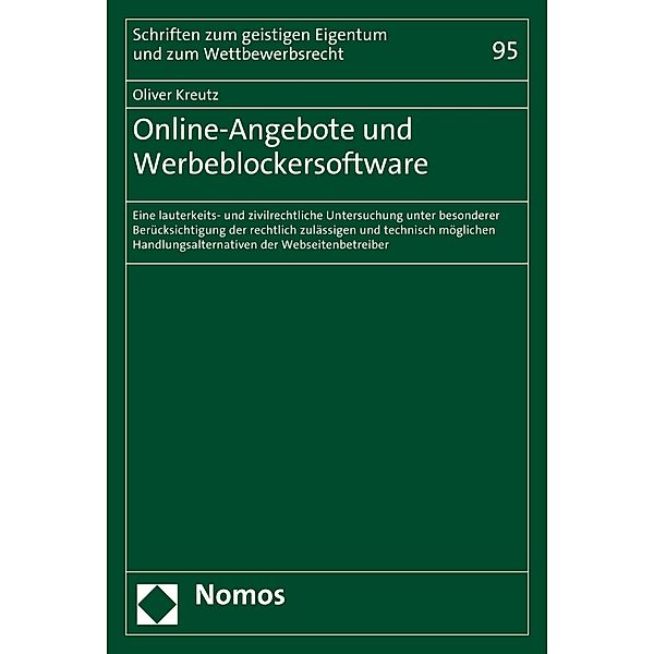 Online-Angebote und Werbeblockersoftware / Schriften zum geistigen Eigentum und zum Wettbewerbsrecht Bd.95, Oliver Kreutz