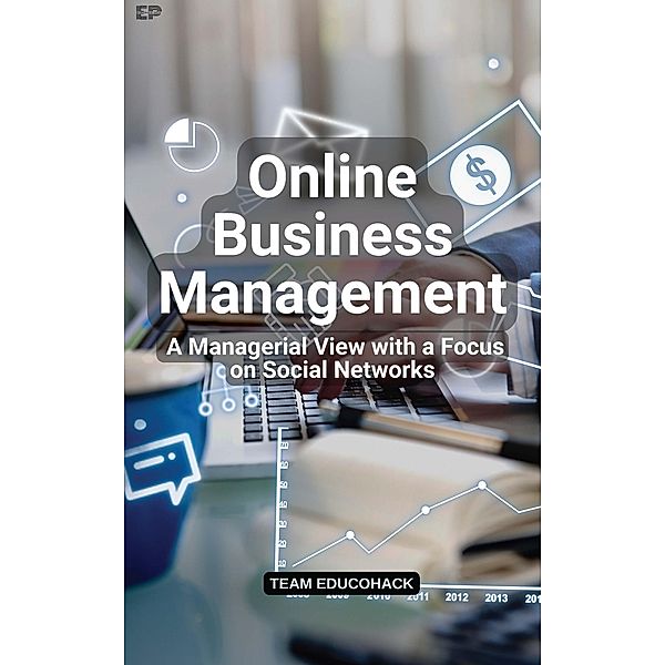 Online Business Management: A Managerial View with a Focus on Social Networks, Educohack Press