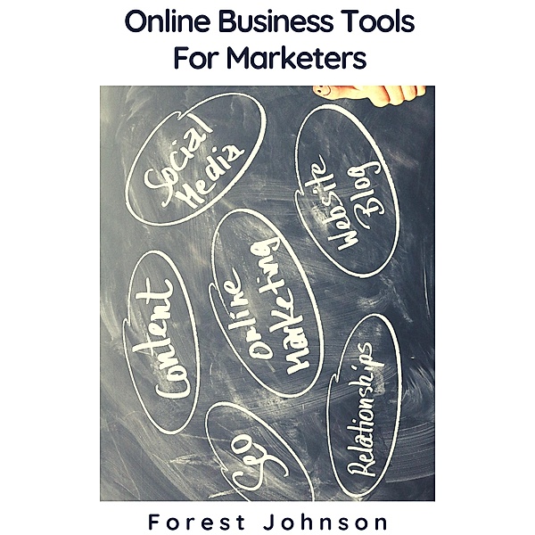Online Business Tools For Marketers, Forest Johnson