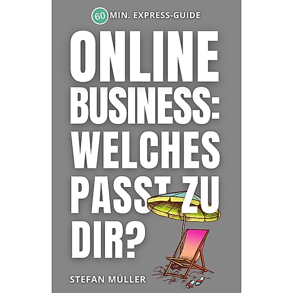 Online-Business: Welches passt zu dir?, Stefan Müller
