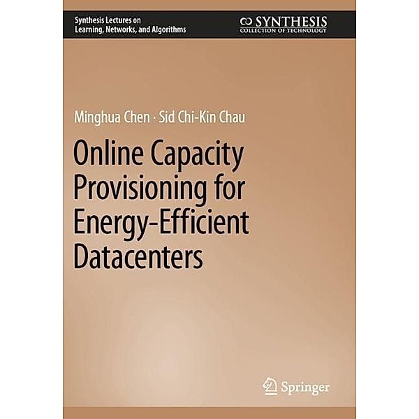 Online Capacity Provisioning for Energy-Efficient Datacenters, Minghua Chen, Sid Chi-Kin Chau