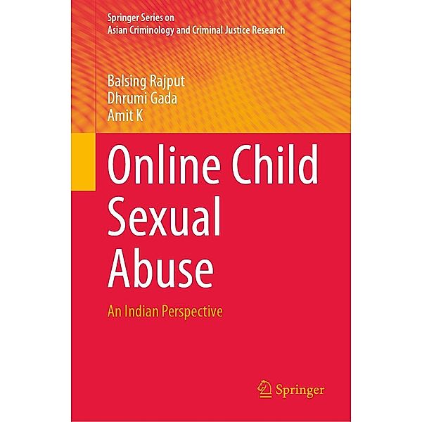 Online Child Sexual Abuse / Springer Series on Asian Criminology and Criminal Justice Research, Balsing Rajput, Dhrumi Gada, Amit K