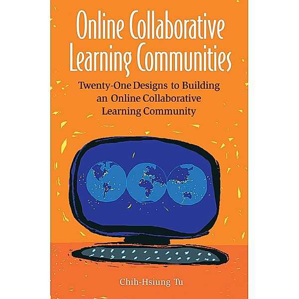 Online Collaborative Learning Communities, Chih-Hsiun Tu