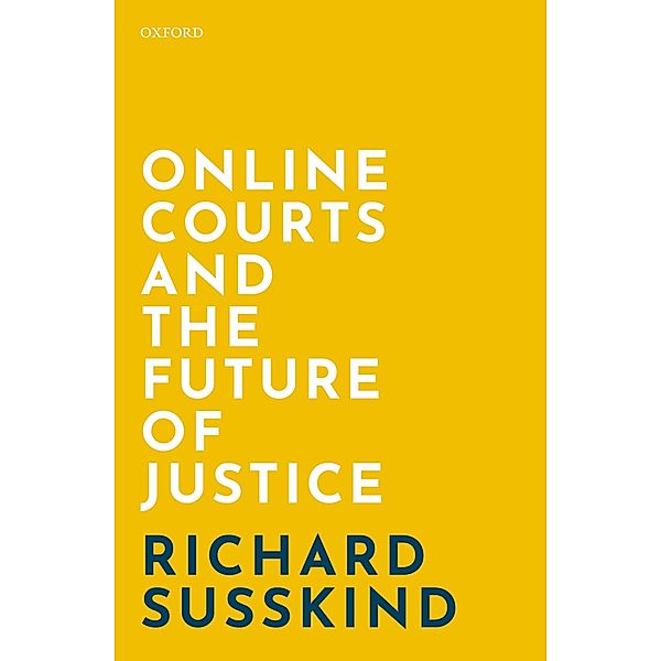 Online Courts and the Future of Justice, Richard Susskind