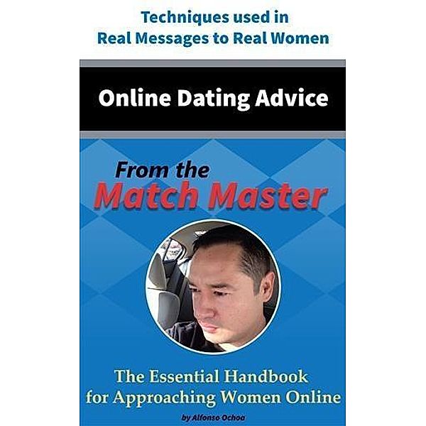 Online Dating Advice from the Match Master, Alfonso Ochoa
