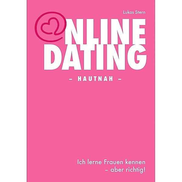 Online-Dating - Hautnah -, Lukas Stern