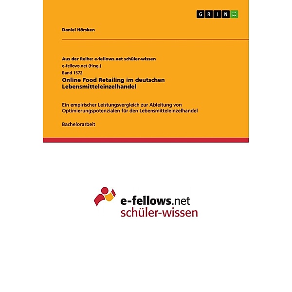 Online Food Retailing im deutschen Lebensmitteleinzelhandel / Aus der Reihe: e-fellows.net schüler-wissen Bd.Band 1572, Daniel Hörsken