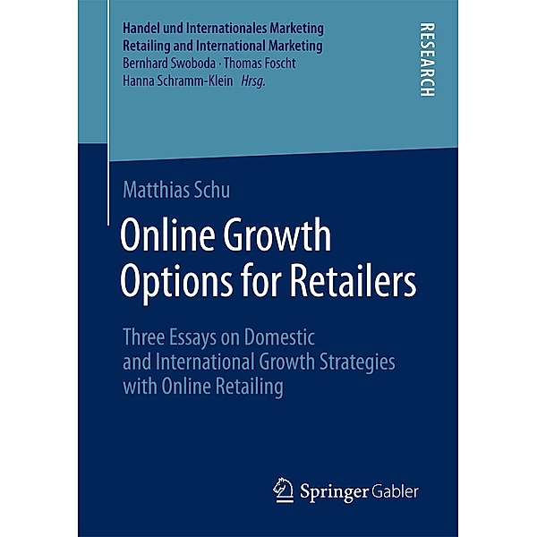Online Growth Options for Retailers / Handel und Internationales Marketing Retailing and International Marketing, Matthias Schu