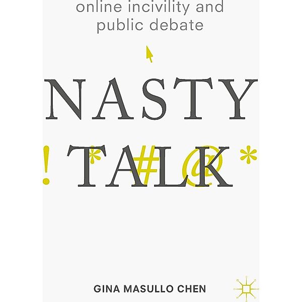 Online Incivility and Public Debate / Progress in Mathematics, Gina Masullo Chen