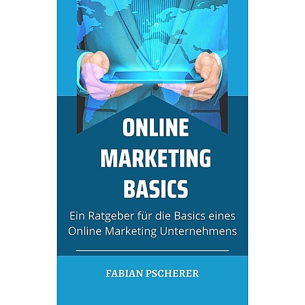 Online Marketing Basics, Fabian Pscherer