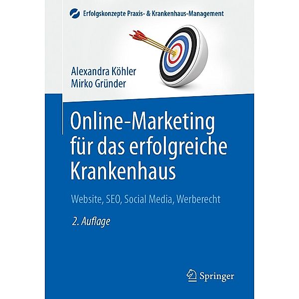 Online-Marketing für das erfolgreiche Krankenhaus / Erfolgskonzepte Praxis- & Krankenhaus-Management, Alexandra Köhler, Mirko Gründer