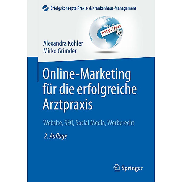 Online-Marketing für die erfolgreiche Arztpraxis, Alexandra Köhler, Mirko Gründer