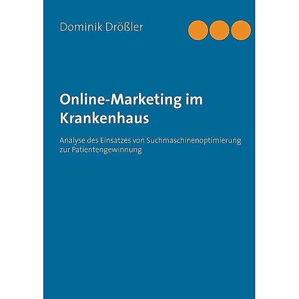 Online-Marketing im Krankenhaus, Dominik Drössler