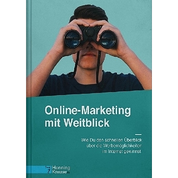 Online-Marketing mit Weitblick, Henning Krause