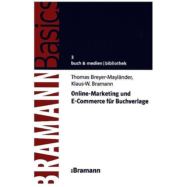 Online-Marketing und E-Commerce für Buchverlage, Thomas Breyer-Mayländer, Klaus-Wilhelm Bramann