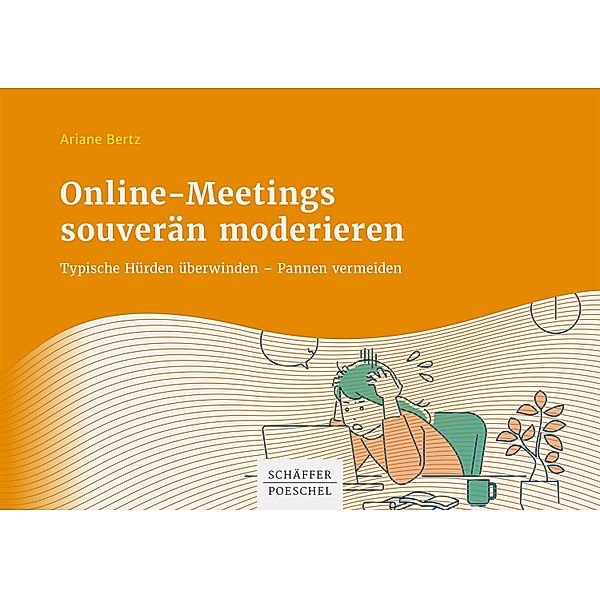 Online-Meetings souverän moderieren, Ariane Bertz