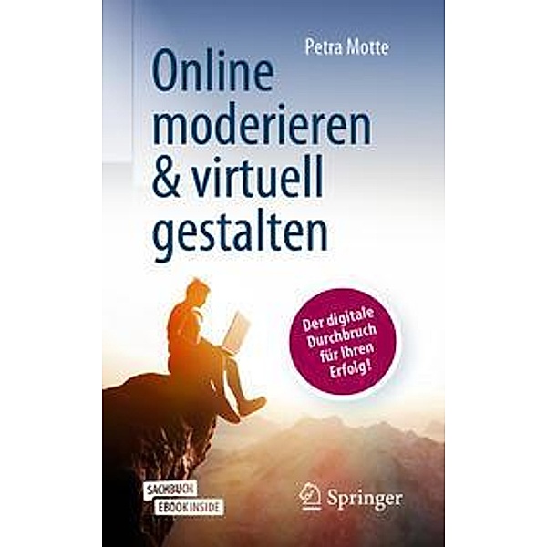 Online moderieren & virtuell gestalten, m. 1 Buch, m. 1 E-Book, Petra Motte