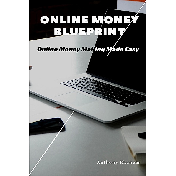 Online Money Blueprint, Anthony Ekanem