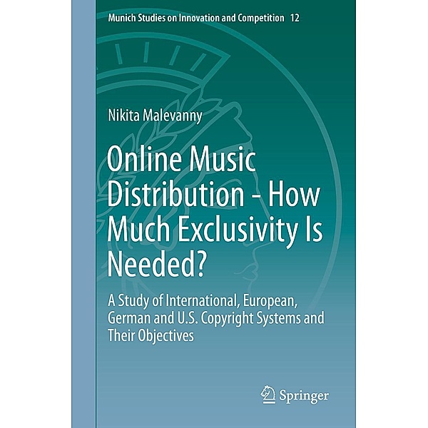 Online Music Distribution - How Much Exclusivity Is Needed? / Munich Studies on Innovation and Competition Bd.12, Nikita Malevanny