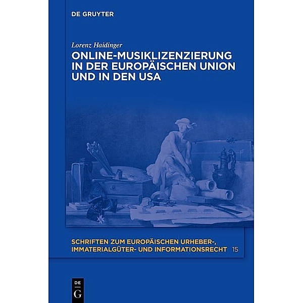 Online-Musiklizenzierung in der Europäischen Union und in den USA / Schriften zum europäischen Urheberrecht, Lorenz Haidinger