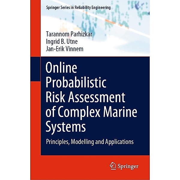 Online Probabilistic Risk Assessment of Complex Marine Systems / Springer Series in Reliability Engineering, Tarannom Parhizkar, Ingrid B. Utne, Jan-Erik Vinnem