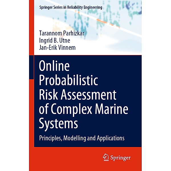 Online Probabilistic Risk Assessment of Complex Marine Systems, Tarannom Parhizkar, Ingrid B. Utne, Jan-Erik Vinnem