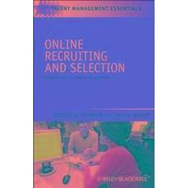 Online Recruiting and Selection / Industrial and Organizational Psychology Practice, Douglas H. Reynolds, John A. Weiner