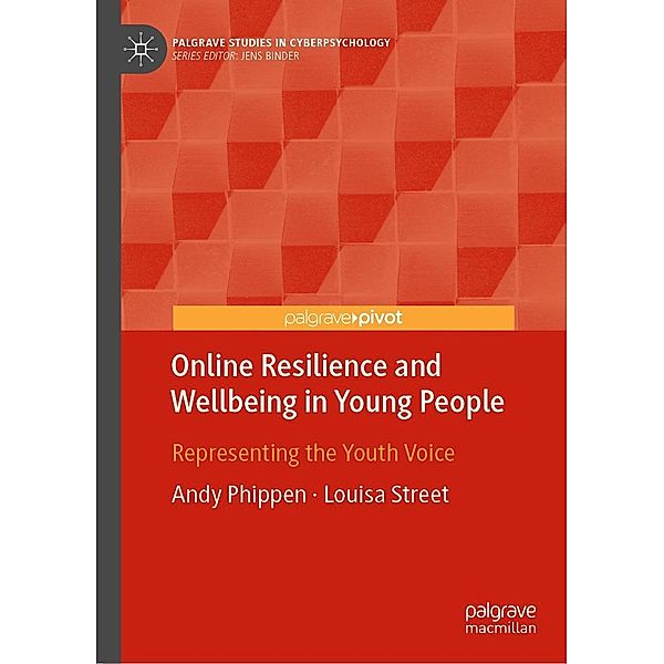 Online Resilience and Wellbeing in Young People / Palgrave Studies in Cyberpsychology, Andy Phippen, Louisa Street